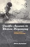 Pacific Answers to Western Hegemony: Cultural Practices of Identity Construction (Explorations in Anthropology)