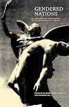 Gendered Nations: Nationalisms and Gender Order in the Long Nineteenth Century