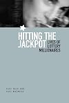 Hitting the Jackpot : Lives of Lottery Millionaires
