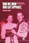 Don We Now Our Gay Apparel: Gay Men's Dress in the Twentieth Century