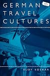 German Travel Cultures (Leisure, Consumption and Culture)
