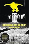 Skateboarding, Space and the City: Architecture and the Body