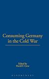 Consuming Germany in the Cold War