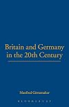 Britain and Germany in the Twentieth Century (German Historical Perspectives)