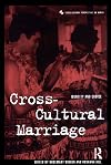 Cross-Cultural Marriage: Identity and Choice (Cross Cultural Perspectives on Women)