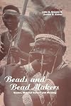 Beads and Bead Makers: Gender, Material Culture and Meaning (Cross-Cultural Perspectives on Women)