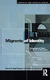 Migrants of Identity: Perceptions of 'Home' in a World of Movement (Ethnicity and Identity)