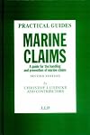 Marine Claims: A Guide for Handling and Prevention of Marine Claims (Lloyd's List Practical Guides)