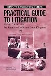 Practical Guide to Litigation (Dispute Resolution Guides)
