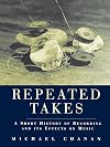 Repeated Takes: A Short History of Recording and its Effects on Music