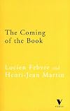 The Coming of the Book: The Impact of Printing 1450-1800 (Verso Classics, 10)