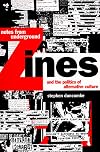 Notes from Underground: Zines and the Politics of Alternative Culture