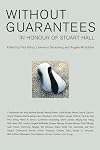 Without Guarantees: In Honour of Stuart Hall