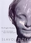 The Fragile Absolute: Or, Why is the Christian Legacy Worth Fighting For?