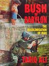 Bush in Babylon: The Recolonisation of Iraq