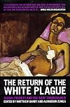 The Return of the White Plague: Global Poverty and the 'New' Tuberculosis
