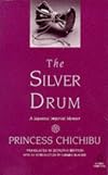 The Silver Drum: A Japanese Imperial Memoir (Global Oriental)