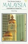 The Simple Guide to Malaysia: Customs & Etiquette (Simple Guides Customs and Etiquette)