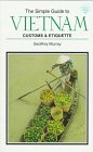 The Simple Guide to Vietnam Customs & Etiquette (Simple Guides Customs and Etiquette)
