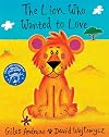 The Lion Who Wanted to Love