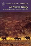 African Trilogy: The Tree Where Man Was Born/ African Silences/Sand Rivers
