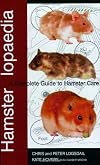 Hamsterlopaedia: A Complete Guide to Hamster Care