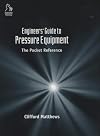 Engineers' Guide to Pressure Equipment: The Pocket Reference