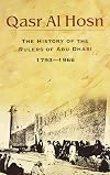 Qasr Al Hosn: The History of the Rulers of Abu Dhabi 1793-1966