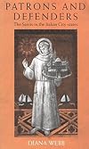 Patrons and defenders : the saints in the Italian city-states