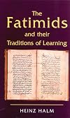 The Fatimids and Their Traditions of Learning: Volume 2 (Ismaili Heritage)