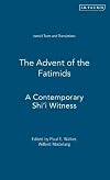 The Advent of the Fatimids: A Contemporary Shi'i Witness (Ismaili Texts and Translations)
