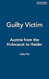 Guilty Victim - Austria from the Holocaust to Haider