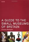 A Guide to the Small Museums of Britain