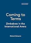 Coming To Terms: Zimbabwe in the International Arena (International Library of African Studies)