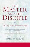 The Master and the Disciple: An Early Islamic Spiritual Dialogue on Conversion Kitab al-'alim wa'l-ghulam