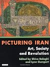 Picturing Iran: Art, Society and Revolution