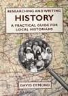 Researching and Writing History: A Guide for Local Historians