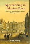 Apprenticing in a Market Town: The Story of William Harding's Charity, Aylesbury, 1719-2000