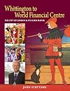 Whittington to World Financial Centre: The City of London and Its Lord Mayor