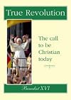 True Revolution: Benedict XVI