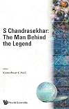 S. Chandrasekhar the man behind the legend