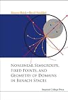 Nonlinear semigroups, fixed points, and geometry of domains in Banach spaces