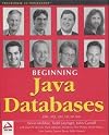 Beginning Java Databases: JDBC, SQL, J2EE, EJB, JSP, XML