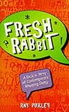 Fresh Rabbit: A Dick 'N' Arry of Contemporary Rhyming Slang