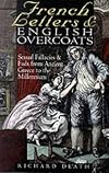 French Letters and English Overcoats: Sexual Fallacies and Fads from Ancient Greece to the Millenium