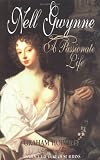 Nell Gwynne: A Passionate Life