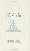 The Sailor's Companion: Wave-Riding Wonders, Victorious Vessels and Spectacular Seafaring