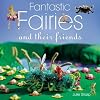 Fantastic Fairies and Their Friends