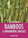 Success with Bamboos & Ornamental Grasses (Success with Gardening)