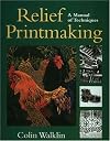 Relief Printmaking: A Manual of Techniques